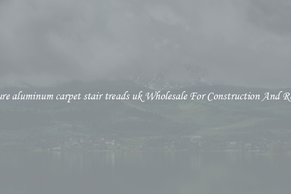 Procure aluminum carpet stair treads uk Wholesale For Construction And Repairs