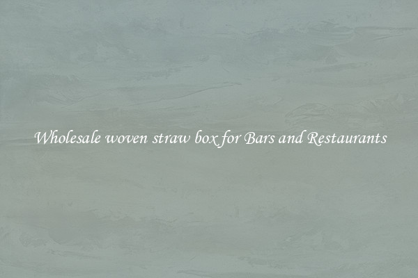Wholesale woven straw box for Bars and Restaurants