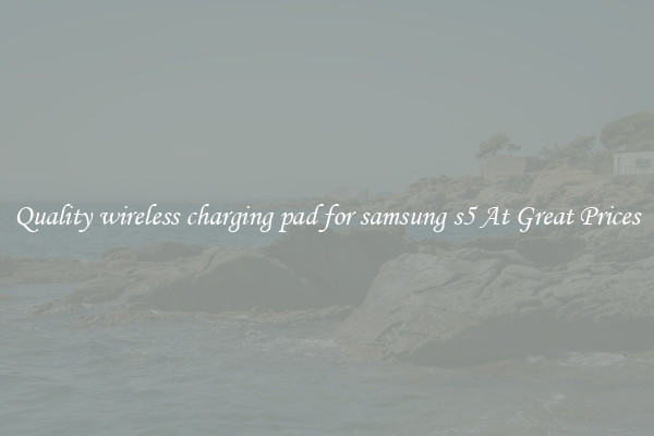 Quality wireless charging pad for samsung s5 At Great Prices