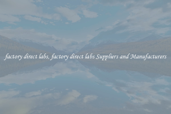factory direct labs, factory direct labs Suppliers and Manufacturers