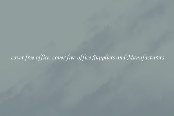 cover free office, cover free office Suppliers and Manufacturers