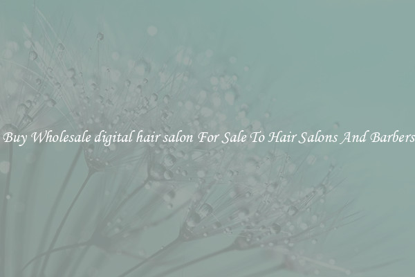 Buy Wholesale digital hair salon For Sale To Hair Salons And Barbers