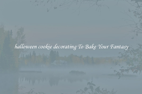 halloween cookie decorating To Bake Your Fantasy