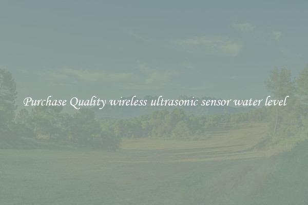 Purchase Quality wireless ultrasonic sensor water level