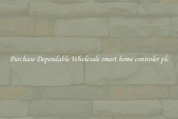Purchase Dependable Wholesale smart home controler plc