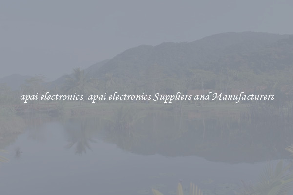 apai electronics, apai electronics Suppliers and Manufacturers