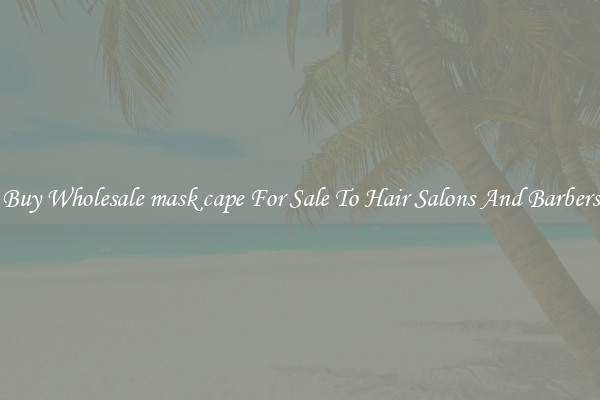 Buy Wholesale mask cape For Sale To Hair Salons And Barbers