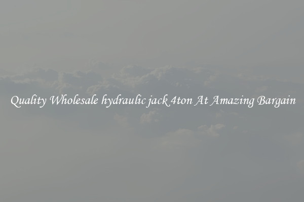 Quality Wholesale hydraulic jack 4ton At Amazing Bargain