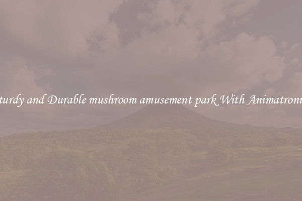 Sturdy and Durable mushroom amusement park With Animatronics