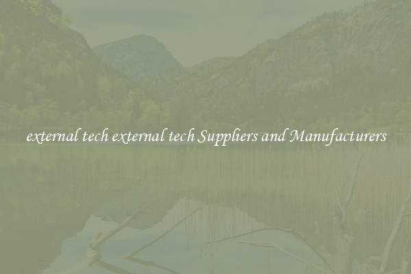 external tech external tech Suppliers and Manufacturers