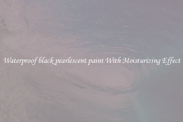 Waterproof black pearlescent paint With Moisturizing Effect