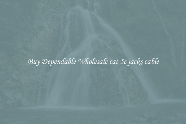 Buy Dependable Wholesale cat 5e jacks cable